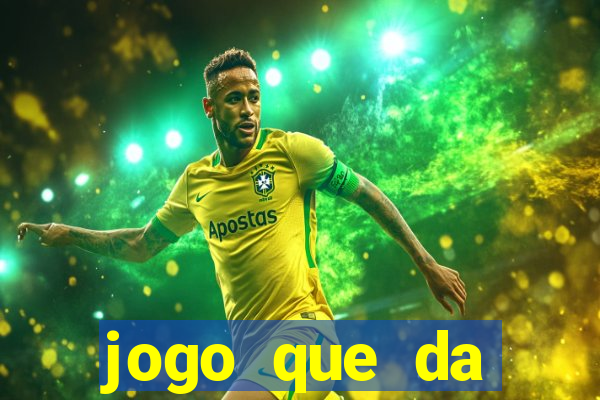 jogo que da dinheiro gratis