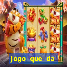 jogo que da dinheiro gratis