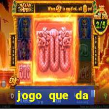 jogo que da dinheiro gratis