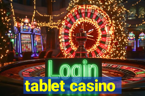 tablet casino