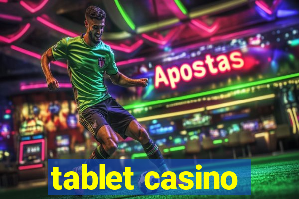 tablet casino