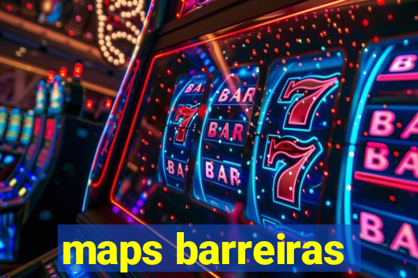 maps barreiras