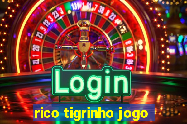 rico tigrinho jogo