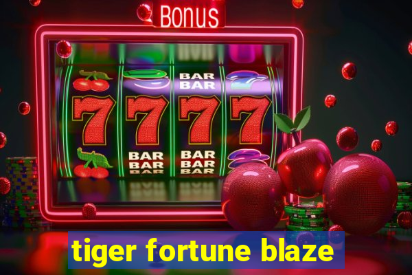 tiger fortune blaze