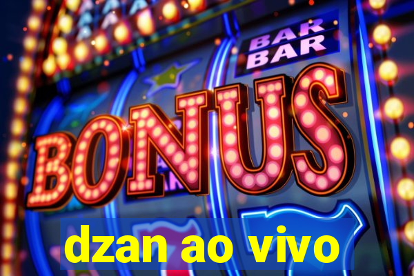 dzan ao vivo