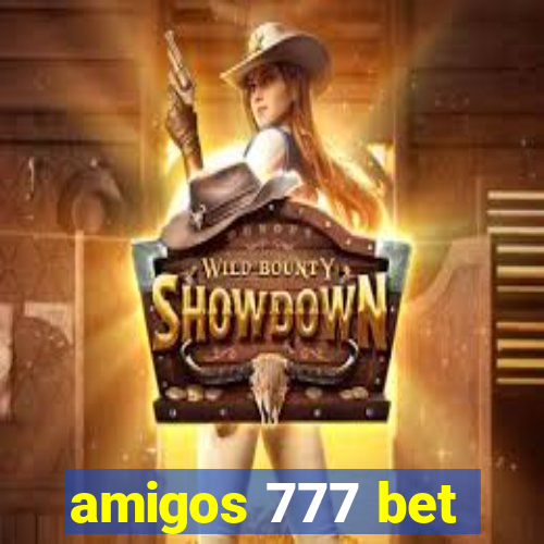 amigos 777 bet