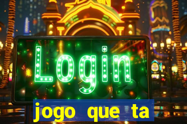 jogo que ta pagando de verdade