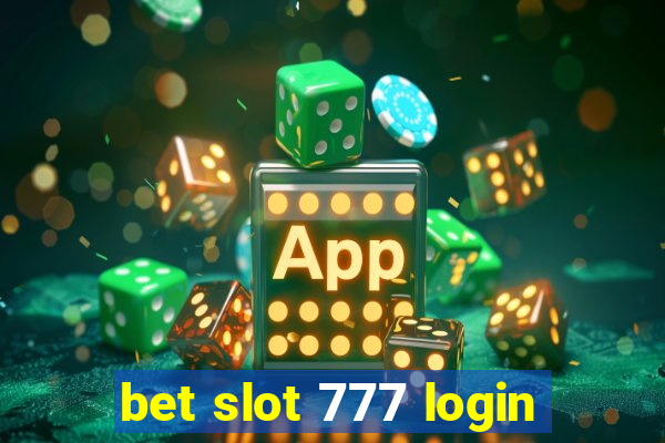 bet slot 777 login