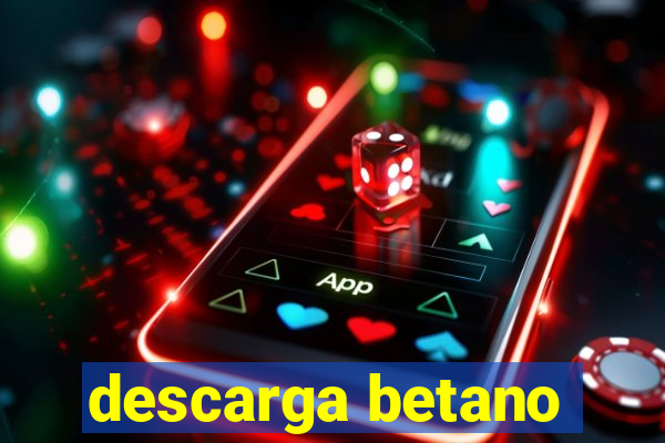 descarga betano