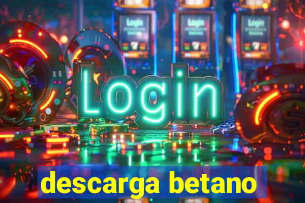 descarga betano