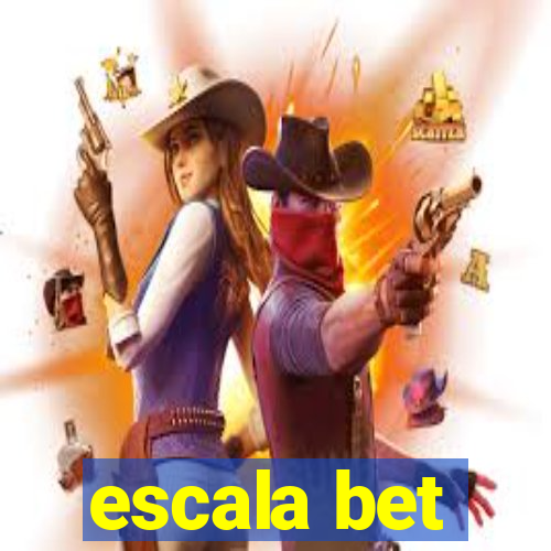 escala bet