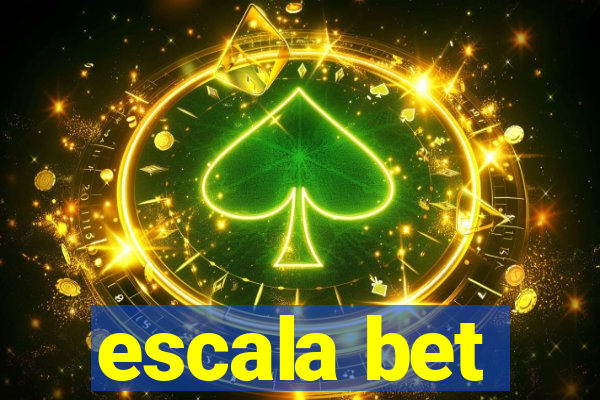 escala bet