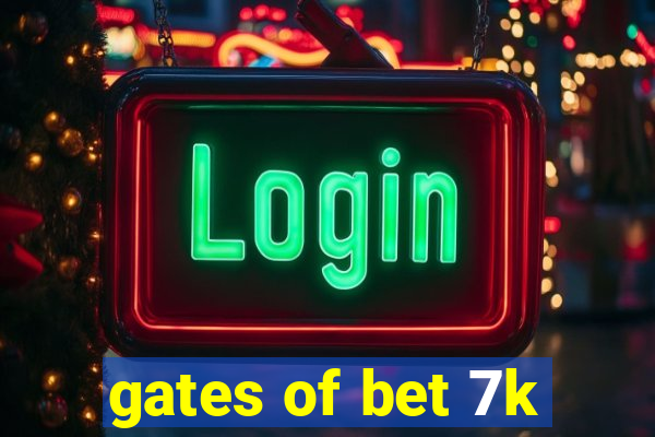 gates of bet 7k