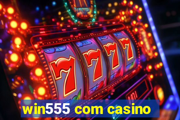 win555 com casino