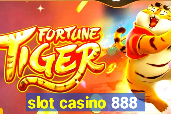 slot casino 888