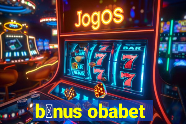 b么nus obabet