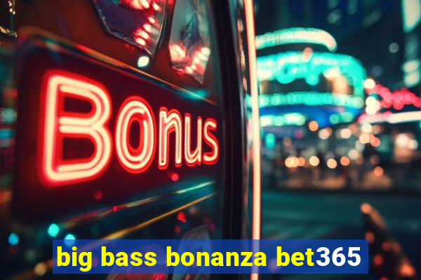 big bass bonanza bet365