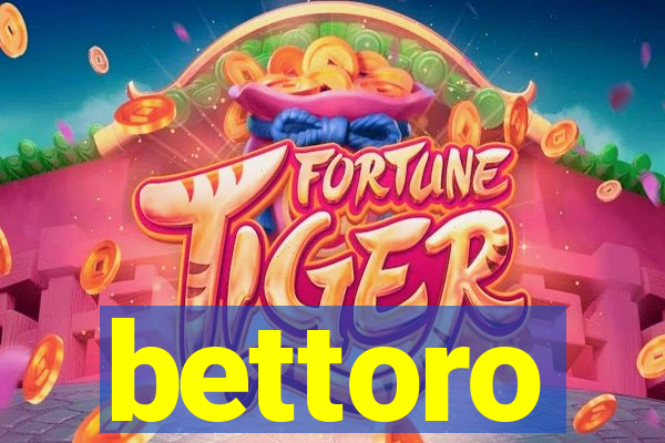 bettoro