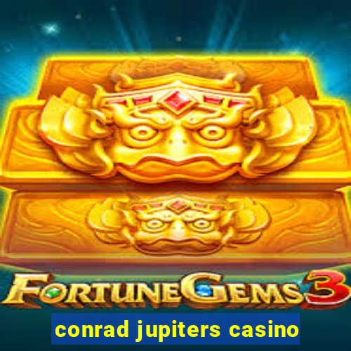 conrad jupiters casino