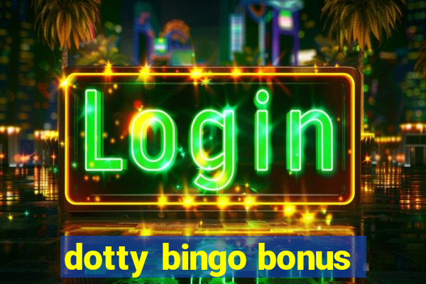 dotty bingo bonus