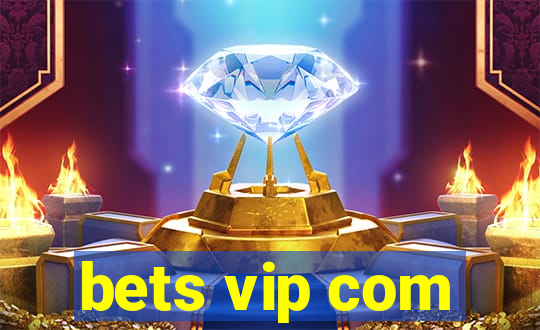 bets vip com