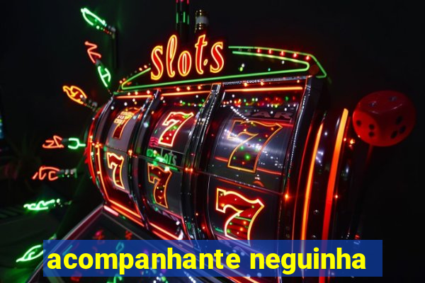 acompanhante neguinha