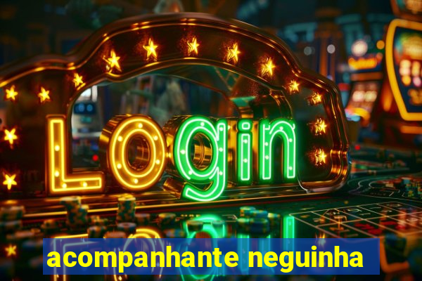 acompanhante neguinha