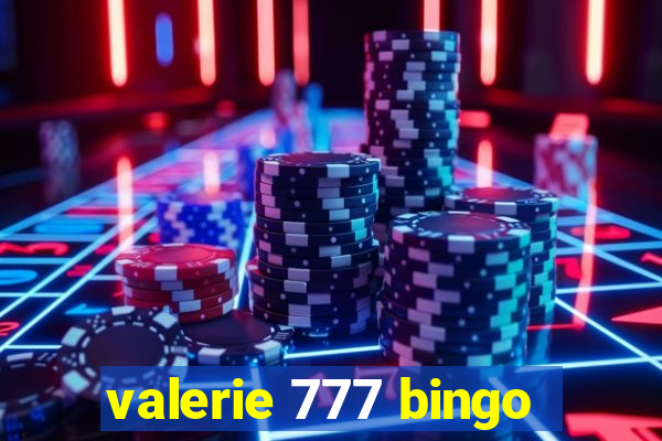 valerie 777 bingo