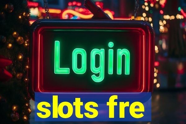 slots fre