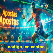 codigo ice casino