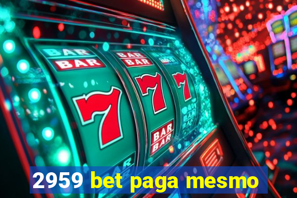 2959 bet paga mesmo