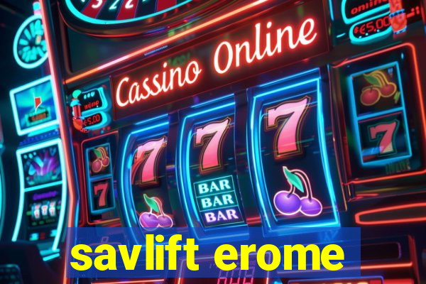 savlift erome