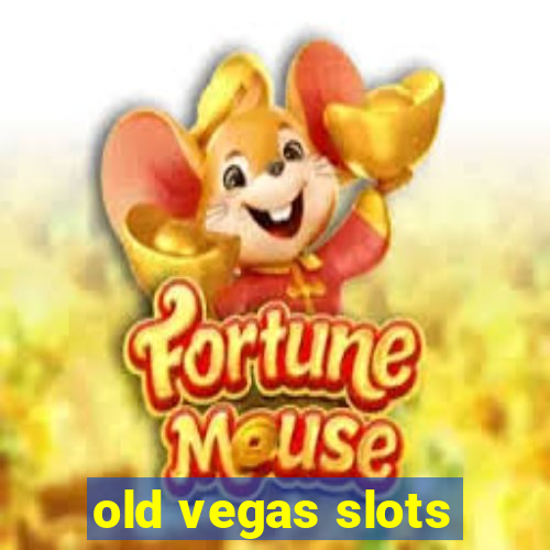 old vegas slots