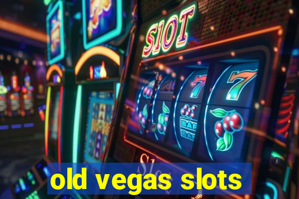 old vegas slots