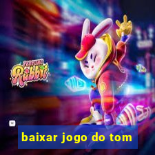 baixar jogo do tom