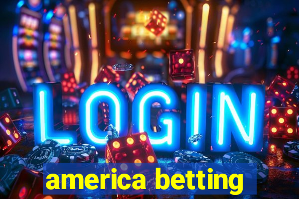 america betting