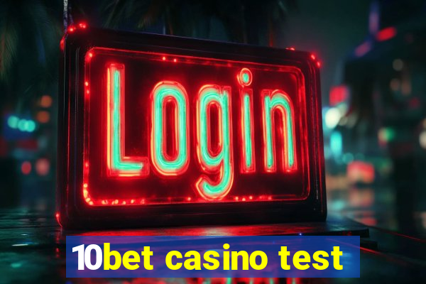 10bet casino test