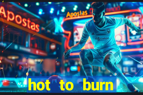 hot to burn extreme slot free