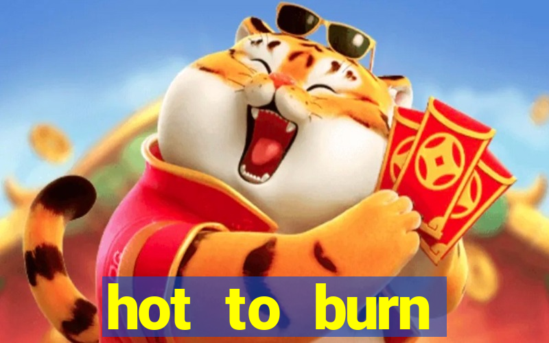 hot to burn extreme slot free