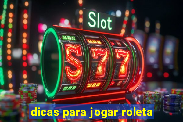 dicas para jogar roleta