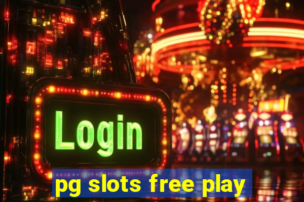 pg slots free play