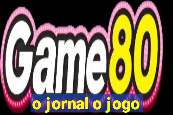 o jornal o jogo