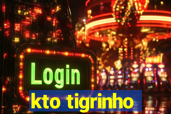 kto tigrinho