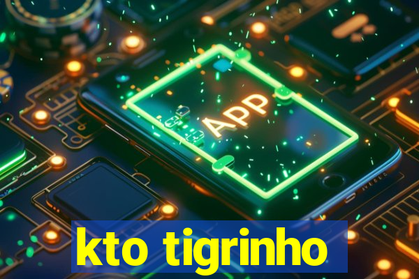 kto tigrinho