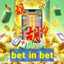 bet in bet