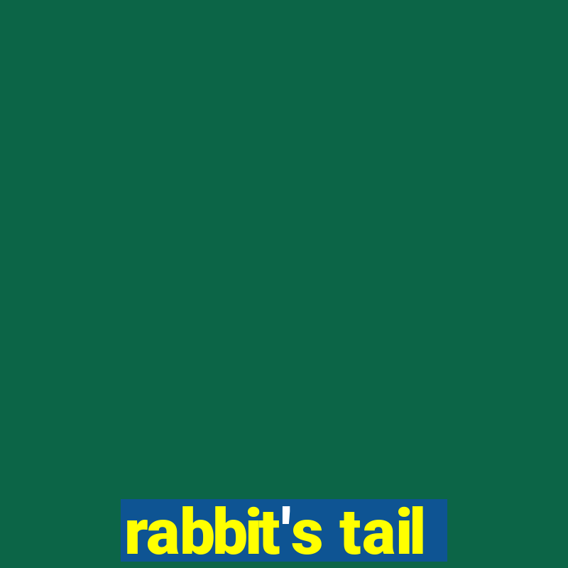 rabbit's tail