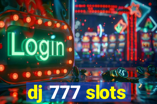 dj 777 slots