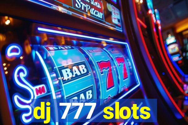 dj 777 slots