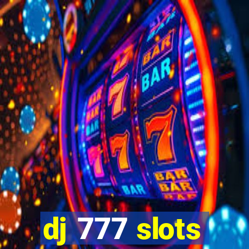 dj 777 slots