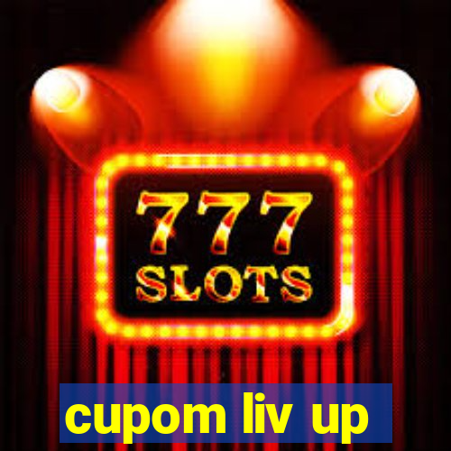 cupom liv up